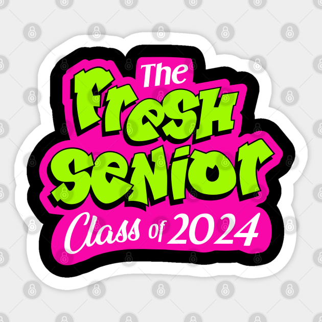 Fresh Class Of 2024senior Senior 2024 Sticker Teepublic 1995